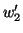 $\displaystyle w_2'$