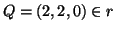 $ Q=(2,2,0)\in r$