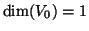 $ \dim(V_0)=1$