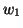 $\displaystyle w_1$
