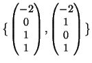 $ \big\{
\begin{pmatrix}
-2\\  0\\  1\\  1
\end{pmatrix},
\begin{pmatrix}
-2\\  1\\  0\\  1
\end{pmatrix}\big\}$