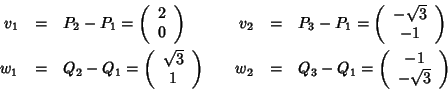 \begin{displaymath}\begin{array}{rclcrcl}
v_1 & = & P_2-P_1 = \left(
\begin{arr...
...begin{array}{c}
-1\\ -\sqrt{3}
\end{array}\right)
\end{array}\end{displaymath}