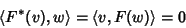 \begin{displaymath}\langle F^*(v),w\rangle=\langle v,F(w)\rangle=0
\end{displaymath}