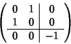 \begin{displaymath}\left(
\begin{array}{cc\vert c}
0 & 1 & 0 \\
1 & 0 & 0 \\ \hline
0 & 0 & -1
\end{array}\right)
\end{displaymath}