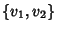 $\{v_1,v_2\}$
