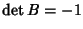 $\det B=-1$