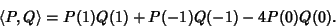 \begin{displaymath}\langle P,Q\rangle=P(1)Q(1)+P(-1)Q(-1)-4P(0)Q(0).
\end{displaymath}