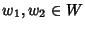 $w_1,w_2\in W$