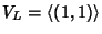 $V_L=\left\langle {}(1,1)\right\rangle$