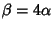 $\beta=4\alpha$
