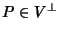 $P\in V^\perp$