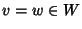 $v=w\in W$