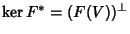 $\ker F^* = (F(V))^\perp$
