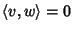 $\langle v,w\rangle=0$