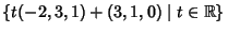 $\{t(-2,3,1)+(3,1,0)\mid t\in\mathbb R\}$