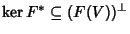 $\ker F^* \subseteq (F(V))^\perp$