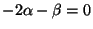 $-2\alpha - \beta =0$