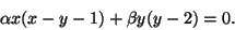 \begin{displaymath}\alpha x ( x - y - 1 ) + \beta y ( y - 2 ) = 0.
\end{displaymath}