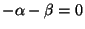 $-\alpha - \beta =
0$