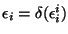 $\epsilon_i=\delta(\epsilon^{i}_i)$