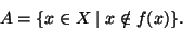 \begin{displaymath}A = \{ x\in X\mid x \notin f(x) \}.
\end{displaymath}