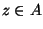 $z\in A$