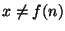 $x\ne f(n)$