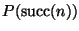 $P(\mathop{\rm succ}\nolimits(n))$