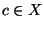 $c\in X$