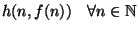 $\displaystyle h(n,f(n)) \quad \forall n \in \mathbb N$