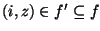 $(i,z)\in f'\subseteq f$