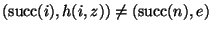 $(\mathop{\rm succ}\nolimits(i),h(i,z))\ne (\mathop{\rm succ}\nolimits(n),e)$