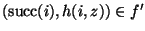 $(\mathop{\rm succ}\nolimits(i),h(i,z))\in f'$