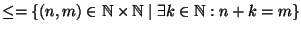 $\le = \{(n,m)\in \mathbb N\times \mathbb N\mid \exists k\in\mathbb N:n+k = m\}$