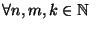 $\forall n,m,k\in \mathbb N\quad$