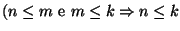 $(n\le m \hbox{\rm { e }} m\le k \Rightarrow n\le k$