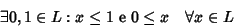 \begin{displaymath}\exists 0,1\in L : x\le 1\hbox{\rm { e }} 0\le x \quad \forall x\in L
\end{displaymath}