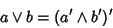 \begin{displaymath}a \vee b = (a'\wedge b')'
\end{displaymath}