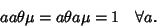 \begin{displaymath}aa\theta\mu=a\theta a\mu=1 \quad \forall a.
\end{displaymath}