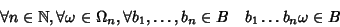 \begin{displaymath}\forall n\in\mathbb N, \forall\omega\in\Omega_n, \forall b_1,\dots,b_n\in B
\quad
b_1\dots b_n\omega \in B
\end{displaymath}