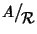 $A\big/\mathchoice
{{}_{\!\displaystyle {}{\cal R}}}
{{}_{\!\textstyle {}{\cal R}}}
{{}_{\!\scriptstyle {}{\cal R}}}
{{}_{\!\scriptscriptstyle {}{\cal R}}}$