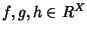 $f,g,h\in R^X$