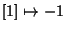 $\left[1\right]\mapsto-1$