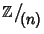 $\mathbb Z\big/\mathchoice
{{}_{\!\displaystyle {}(n)}}
{{}_{\!\textstyle {}(n)}}
{{}_{\!\scriptstyle {}(n)}}
{{}_{\!\scriptscriptstyle {}(n)}}$