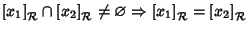 $\left[x_1\right]_{\cal R}\cap\left[x_2\right]_{\cal R}\ne\varnothing\Rightarrow
\left[x_1\right]_{\cal R}=\left[x_2\right]_{\cal R}$