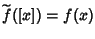 $\widetilde{f{}}(\left[x\right])=f(x)$