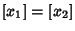 $\left[x_1\right]=\left[x_2\right]$