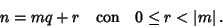 \begin{displaymath}n=mq+r\quad\hbox{\rm {con}}\quad 0\le r<\left\vert m\right\vert.
\end{displaymath}