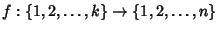 $f:\{1,2,\dots,k\}\to\{1,2,\dots,n\}$