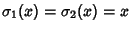 $\sigma_1(x)=\sigma_2(x)=x$